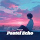 Pastel Echo Single