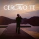 CERCAVO TE Single