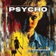 PSYCHO Single