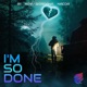 I m so Done Single