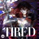 Tired feat CHEWY Single
