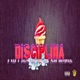 Disciplina feat D Mad Julito Lasosa Single