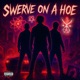 Swerve On a Hoe feat XTokely Gxldie Single