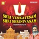 Shri Venkatesam Shri Shrinivasam