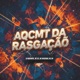 Aqcmt da Rasgação Single