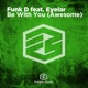 Be With You Awesome feat Eyelar EP
