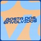 Gosta dos Envolvidos Single