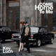Come Home To Me feat Chris Garcia Avery May Parker Damien Reilly Justin Gross Single