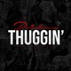 Thuggin Single