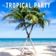 Tropical Party Single