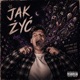 JAK ŻYĆ Single