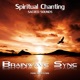 Spiritual Chanting Gregorian Indian Om Mani Padme Hum and Spirit Chants with Brainwave Entrainment for Deep Meditation