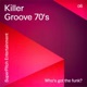 Killer Groove 70 s Who s Got the Funk