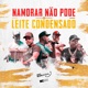Namorar Não Pode Leite Condensado Ao Vivo Single