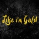 Like i m gold VF Single