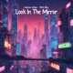 Look In the Mirror feat MSH Skies Single