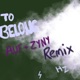 To Belong AUF ZYNY Remix Single