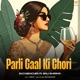 Parli Gaal Ki Chori feat Bali Sharma Single