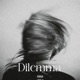 Dilemma Single