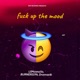 F k up the mood feat LilMoonzXo DramaXTK Single