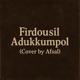 Firdousil Adukkumpol Single