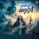 Devadhidev Mahadev Single