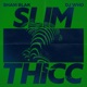 Slim Thicc Single