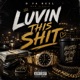 Luvin This Shit Single