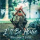 I ll Be Home feat Oshin Theodore Single