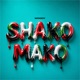 Shako Mako Single