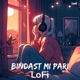 Bindast Mi Pari LoFi Single
