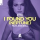 I Found You Neptune feat Jess Ball Single