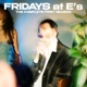 Fridays at E s season 1