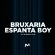 BRUXARIA ESPANTA BOY Single