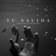 Tu Salida Single