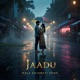JAADU MALE Gujarati Song Single