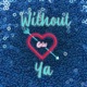 Without Ya Single