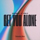 Get You Alone Single