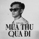 Mùa Thu Qua Đi Single