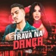Trava na Dança Single