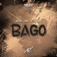 Bago feat Blaze Vash Jx Chosen Single