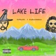 Lake Life feat King Ronin Da Scholar Single