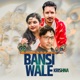 Bansi wale krishna Single