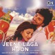 Jeene Laga Hoon Lofi Mix Single