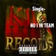 No I In Team feat Young Meezy Shanese Campbell Mac Maj Mahd Skrilla Single