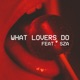 What Lovers Do feat SZA Single