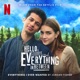 Everything I Ever Wanted Music from the Netflix Film Hello Goodbye And Everything in Between Single
