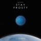 Stay Frosty Single