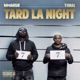 Tard la Night feat Timal Single