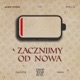 Zacznijmy od nowa feat NANA Single
